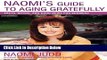[Best Seller] Naomi s Guide to Aging Gratefully: Being Your Best for the Rest of Your Life New Reads
