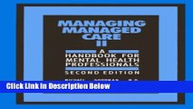 [Get] Managing Managed Care II, Second Edition: A Handbook for Mental Health Professionals Online