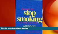 READ  I Want to Stop Smoking...So Help Me God!: A Christian-Based Approach to Use When Quitting