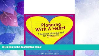 Big Deals  Planning With a Heart: A Business Planning Book for Women Only  Best Seller Books Best