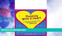 Big Deals  Planning With a Heart: A Business Planning Book for Women Only  Best Seller Books Best