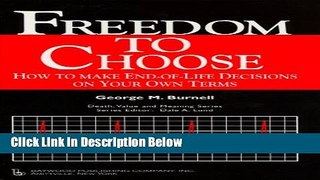 [Best Seller] Freedom to Choose: How to Make End-of-life Decisions on Your Own Terms (Death,