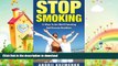 GET PDF  Stop Smoking: 12 Ways To Get Rid Of Smoking And Become Healthier (Quit Smoking, Smoking