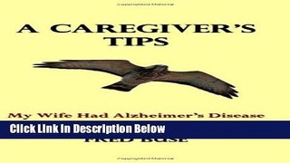 [Best Seller] A Caregiver s Tips: My Wife Had Alzheimer s Disease Ebooks PDF