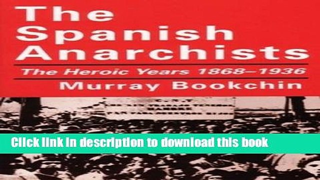[PDF] The Spanish Anarchists: The Heroic Years 1868-1936 Full Online