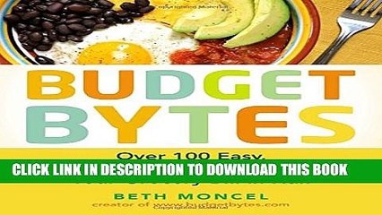 [PDF] Budget Bytes: Over 100 Easy, Delicious Recipes to Slash Your Grocery Bill in Half Full Online