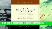 Read The Doctors  Plague: Germs, Childbed Fever, and the Strange Story of Ignac Semmelweis (Great