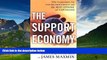 READ FREE FULL  The Support Economy: Why Corporations Are Failing Individuals and The Next