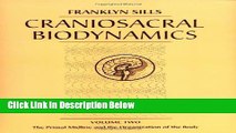 [Fresh] Craniosacral Biodynamics, Volume Two: The Primal Midline and the Organization of the Body