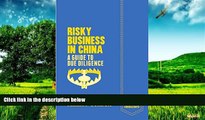 Must Have  Risky Business in China: A Guide to Due Diligence (Palgrave Pocket Consultants)  READ