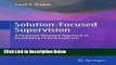 [Get] Solution-Focused Supervision: A Resource-Oriented Approach to Developing Clinical Expertise
