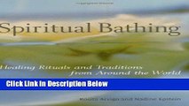 [Fresh] Spiritual Bathing: Healing Rituals and Traditions from Around the World Online Books
