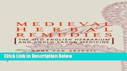 [Fresh] Medieval Herbal Remedies: The Old English Herbarium and Anglo-Saxon Medicine New Ebook