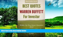 Must Have  Warren Buffett : Best Quotes for investor: Wake up your inner investor soul (best