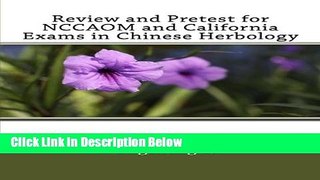 [Fresh] Review and Pretest for NCCAOM and California Exams in Chinese Herbology, Vol. 2 (Volume 2)