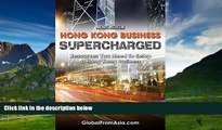 READ FREE FULL  Hong Kong Business Supercharged: Resources You Need To Setup a Hong Kong Company