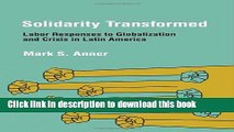 [PDF] Solidarity Transformed: Labor Responses to Globalization and Crisis in Latin America Full