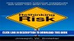[PDF] Rethinking Risk: How Companies Sabotage Themselves and What They Must Do Differently Popular