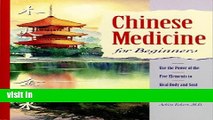 Read Chinese Medicine for Beginners: Use the Power of the Five Elements to Heal Body and Soul