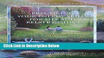 [Best Seller] Practicing Your Energy Skills for Life and Relationships: Meditations, Real-Life