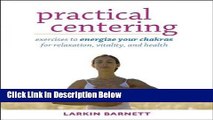 [Best Seller] [ Practical Centering: Exercises to Energize Your Chakras for Relaxation, Vitality,