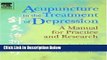 [Best Seller] Acupuncture in the Treatment of Depression: A Manual for Practice and Research, 1e