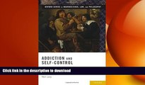 READ  Addiction and Self-Control: Perspectives from Philosophy, Psychology, and Neuroscience