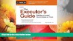 Must Have  The Executor s Guide: Settling a Loved One s Estate or Trust  READ Ebook Full Ebook Free