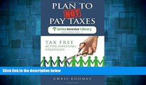Must Have  Plan to Not Pay Taxes: Tax Free Active Investing Strategies (The Active Investor