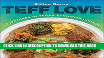 [PDF] Teff Love: Adventures in Vegan Ethiopian Cooking Popular Online
