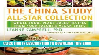 [PDF] The China Study All-Star Collection: Whole Food, Plant-Based Recipes from Your Favorite