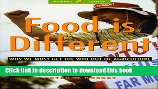 Read Food is Different: Why we must get the WTO out of Agriculture (Global Issues)  Ebook Free