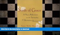 FAVORITE BOOK  Seeds of Grace: A Nun s Reflections on the Spirituality of Alcoholics Anonymous