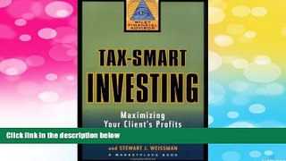 READ FREE FULL  Tax-Smart Investing: Maximizing Your Client s Profits (A Marketplace Book)  READ