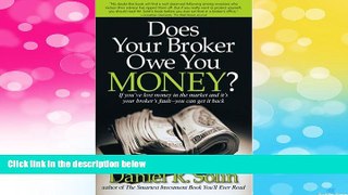 READ FREE FULL  Does Your Broker Owe You Money?: If You ve Lost Money in the Market and It s Your