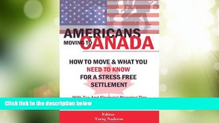 Big Deals  AMERICANS MOVING TO CANADA - How To Move   What You Need To Know For Stress Free