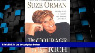 Big Deals  The Courage to Be Rich: Creating a Life of Material and Spiritual Abundance  Free Full