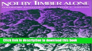 Read Not by Timber Alone: Economics And Ecology For Sustaining Tropical Forests  Ebook Free