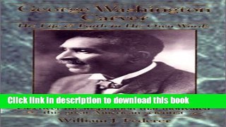 Read George Washington Carver: His Life   Faith in His Own Words  Ebook Free