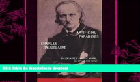 EBOOK ONLINE  Artificial Paradises: Baudelaire s Masterpiece on Hashish FULL ONLINE