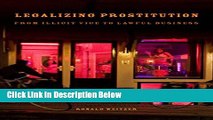 [Get] Legalizing Prostitution: From Illicit Vice to Lawful Business Free PDF