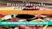 [PDF] The Bone Broth Miracle: How an Ancient Remedy Can Improve Health, Fight Aging, and Boost