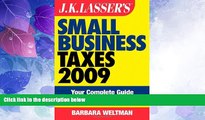 Big Deals  JK Lasser s Small Business Taxes 2009: Your Complete Guide to a Better Bottom Line