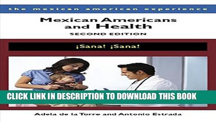 Télécharger la video: [PDF] Mexican Americans and Health: Â¡Sana! Â¡Sana! (The Mexican American Experience) Popular Online