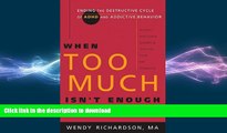 READ  When Too Much Isn t Enough: Ending the Destructive Cycle of AD/HD and Addictive Behavior