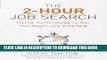 [PDF] The 2-Hour Job Search: Using Technology to Get the Right Job Faster Popular OnlineClick Here