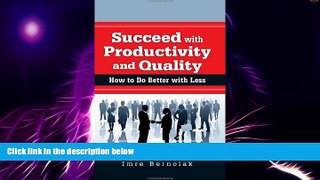 Big Deals  Succeed with Productivity and Quality: How to Do Better with Les  Free Full Read Best