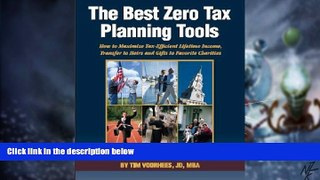 Big Deals  The Best Zero Tax Planning Tools: How to Maximize Tax-Efficient Lifetime Income,
