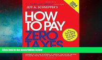 Must Have  How to Pay Zero Taxes 2014: Your Guide to Every Tax Break the IRS Allows  READ Ebook