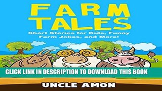 [PDF] FARM TALES: Short Stories for Kids, Funny Farm Jokes, and More! (Fun Time Reader) Popular